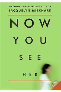 Now You See Her