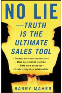 No Lie: Truth is the Ultimate Sales Tool