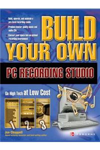 Build Your Own PC Recording Studio