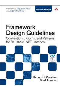 Framework Design Guidelines: Conventions, Idioms, and Patterns for Reusable .Net Libraries (Paperback)