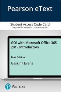 Go! with Microsoft Office 365, 2019 Introductory -- Pearson Etext