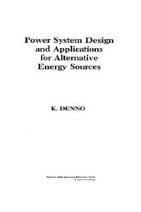 Power System Design Applications for Alternative Energy Sources