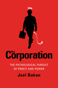 Corporation: The Pathological Pursuit Of Profit And Power