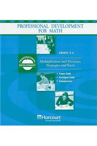 Harcourt School Publishers Math Professional Development: Binder Package Multiplication&division Grades 3-6 Multiplicationl&division
