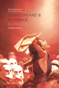 Shakespeare and Audience in Practice