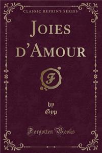 Joies d'Amour (Classic Reprint)