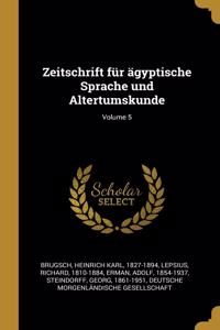 Zeitschrift für ägyptische Sprache und Altertumskunde; Volume 5