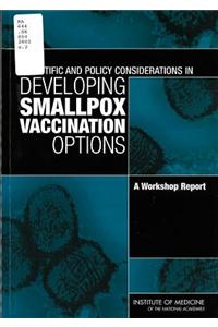 Scientific and Policy Considerations in Developing Smallpox Vaccination Options