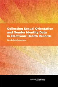 Collecting Sexual Orientation and Gender Identity Data in Electronic Health Records