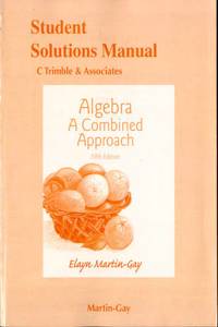 Student Solutions Manual for Algebra: A Combined Approach
