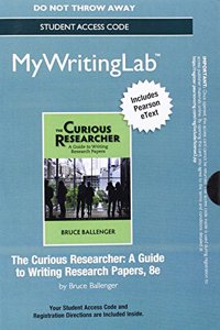 Mywritinglab with Pearson Etext -- Standalone Access Card -- For the Curious Researcher: A Guide to Writing Research Papers