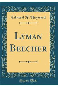 Lyman Beecher (Classic Reprint)