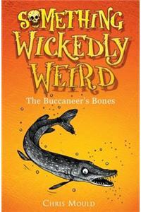 Something Wickedly Weird: The Buccaneer's Bones