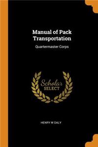 Manual of Pack Transportation: Quartermaster Corps