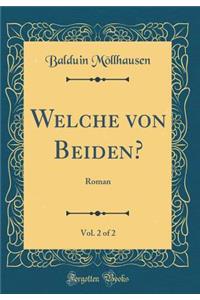 Welche Von Beiden?, Vol. 2 of 2