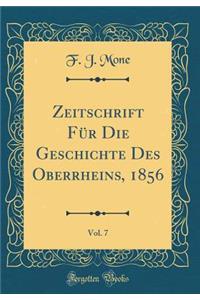 Zeitschrift FÃ¼r Die Geschichte Des Oberrheins, 1856, Vol. 7 (Classic Reprint)