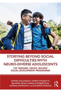 Storying Beyond Social Difficulties with Neuro-Diverse Adolescents