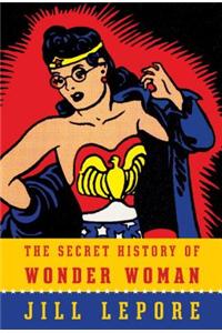 The Secret History of Wonder Woman