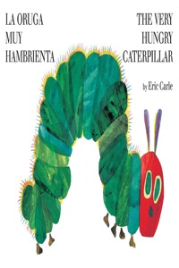 Very Hungry Caterpillar/La Oruga Muy Hambrienta