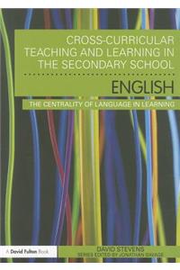 Cross-Curricular Teaching and Learning in the Secondary School: English