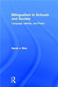 Bilingualism in Schools and Society: Language, Identity, and Policy