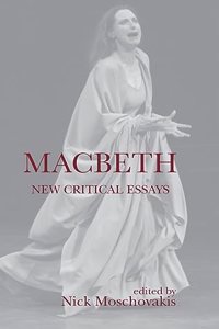 Macbeth: New Critical Essays