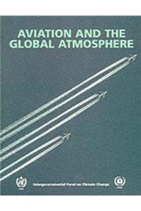 Aviation and the Global Atmosphere: A Special Report of the Intergovernmental Panel on Climate Change