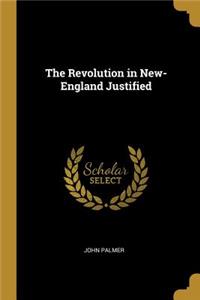 The Revolution in New-England Justified