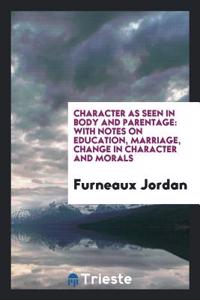 Character as Seen in Body and Parentage