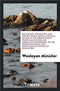 Education, the Old Rut and the New Road