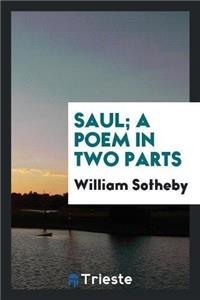 Saul; A Poem, in Two Parts