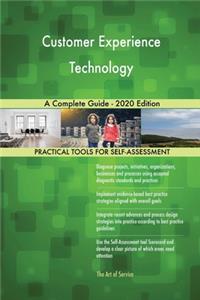 Customer Experience Technology A Complete Guide - 2020 Edition