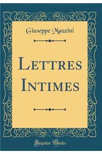 Lettres Intimes (Classic Reprint)