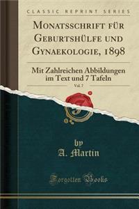 Monatsschrift Für Geburtshülfe Und Gynaekologie, 1898, Vol. 7