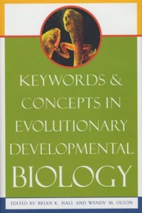 Keywords & Concepts in Evolutionary Developmental Biology (Harvard University Press Reference Library)