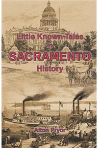 Little Known Tales in Sacramento History