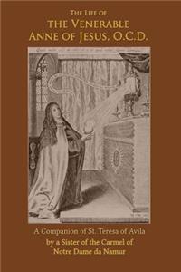 Life of the Venerable Anne of Jesus