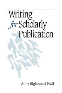 Writing for Scholarly Publication