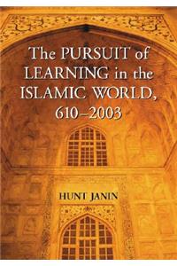 Pursuit of Learning in the Islamic World, 610-2003