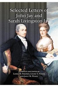 Selected Letters of John Jay and Sarah Livingston Jay