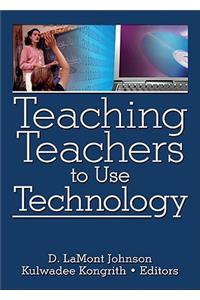 Teaching Teachers to Use Technology
