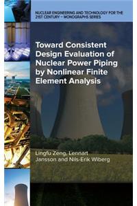 Toward Consistent Design Evaluation of Nuclear Power Piping by Nonlinear Finite Element Analysis