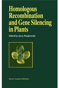 Homologous Recombination and Gene Silencing in Plants