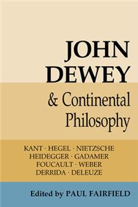 John Dewey and Continental Philosophy