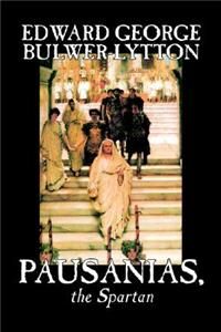 Pausanias, the Spartan by Edward George Lytton Bulwer-Lytton, Fiction, Literary