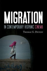 Migration in Contemporary Hispanic Cinema