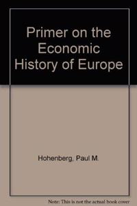 Primer on the Economic History of Europe