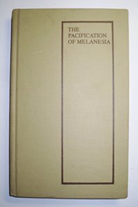 The Pacification of Melanesia (Asao Monograph)