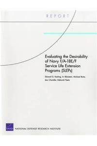 Evaluating the Desirability of Navy F/A-18e/F Service Life Extension Programs (Sleps)