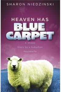 Heaven Has Blue Carpet